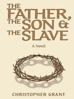 cover image of The Father, the Son & the Slave